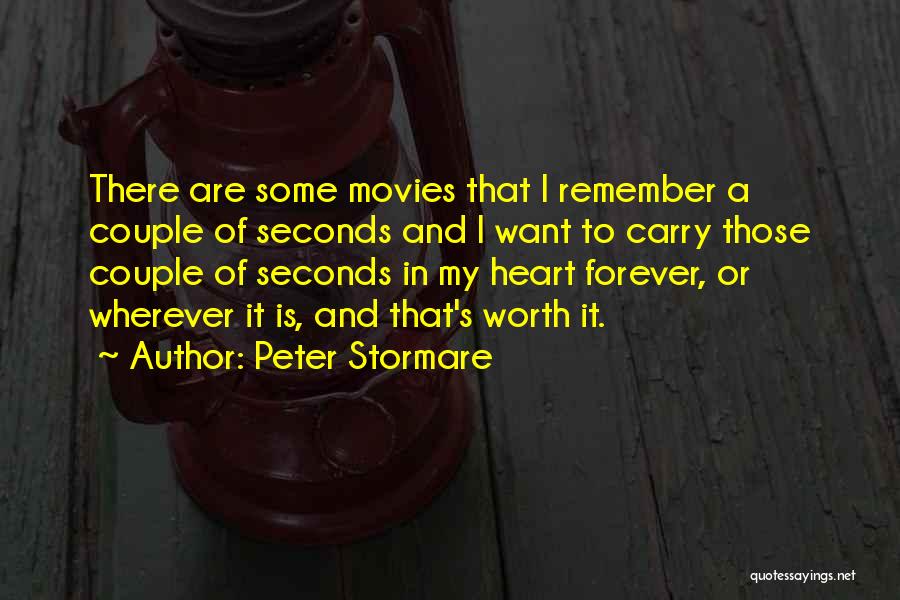 Peter Stormare Quotes: There Are Some Movies That I Remember A Couple Of Seconds And I Want To Carry Those Couple Of Seconds