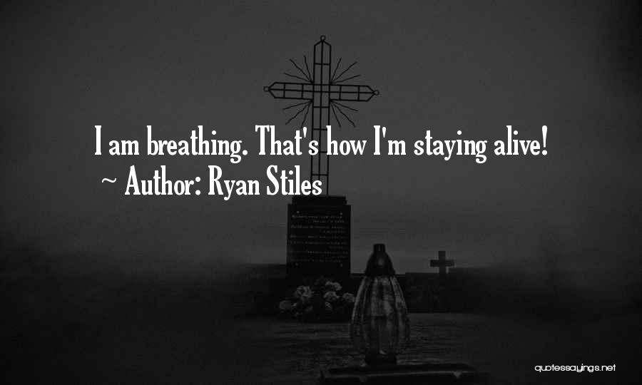 Ryan Stiles Quotes: I Am Breathing. That's How I'm Staying Alive!