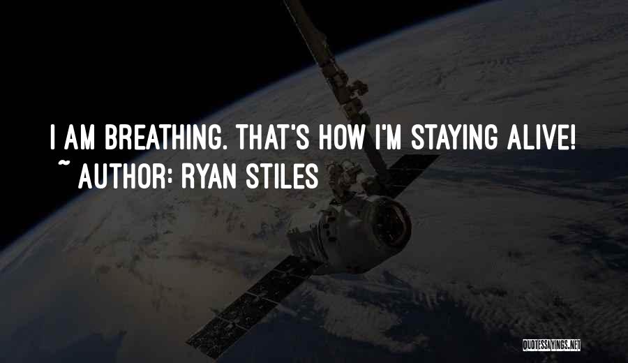 Ryan Stiles Quotes: I Am Breathing. That's How I'm Staying Alive!