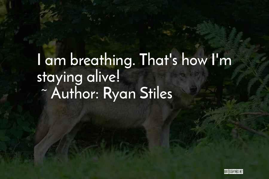 Ryan Stiles Quotes: I Am Breathing. That's How I'm Staying Alive!