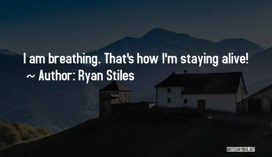 Ryan Stiles Quotes: I Am Breathing. That's How I'm Staying Alive!