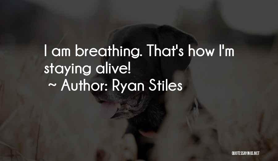 Ryan Stiles Quotes: I Am Breathing. That's How I'm Staying Alive!