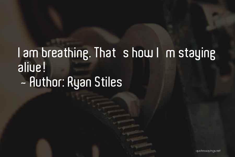 Ryan Stiles Quotes: I Am Breathing. That's How I'm Staying Alive!