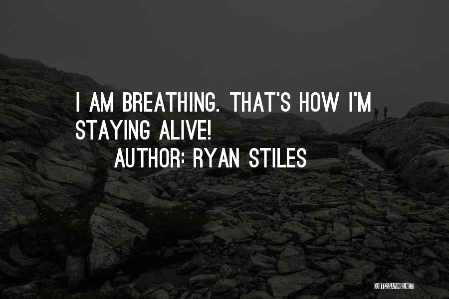 Ryan Stiles Quotes: I Am Breathing. That's How I'm Staying Alive!