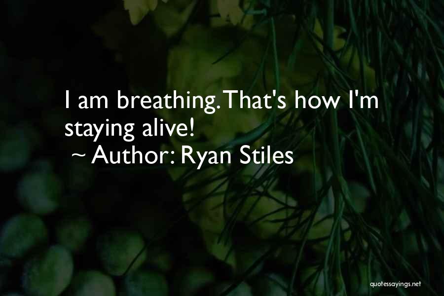 Ryan Stiles Quotes: I Am Breathing. That's How I'm Staying Alive!