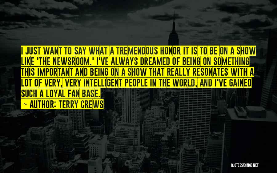Terry Crews Quotes: I Just Want To Say What A Tremendous Honor It Is To Be On A Show Like 'the Newsroom.' I've