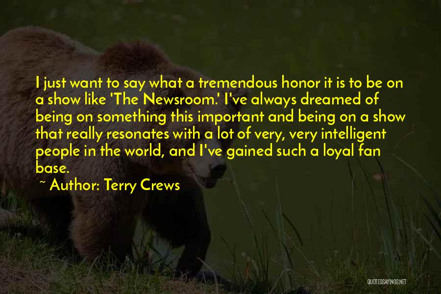 Terry Crews Quotes: I Just Want To Say What A Tremendous Honor It Is To Be On A Show Like 'the Newsroom.' I've