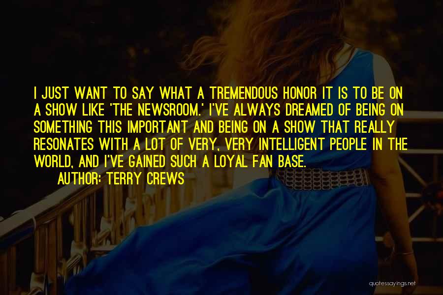 Terry Crews Quotes: I Just Want To Say What A Tremendous Honor It Is To Be On A Show Like 'the Newsroom.' I've