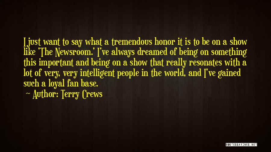 Terry Crews Quotes: I Just Want To Say What A Tremendous Honor It Is To Be On A Show Like 'the Newsroom.' I've