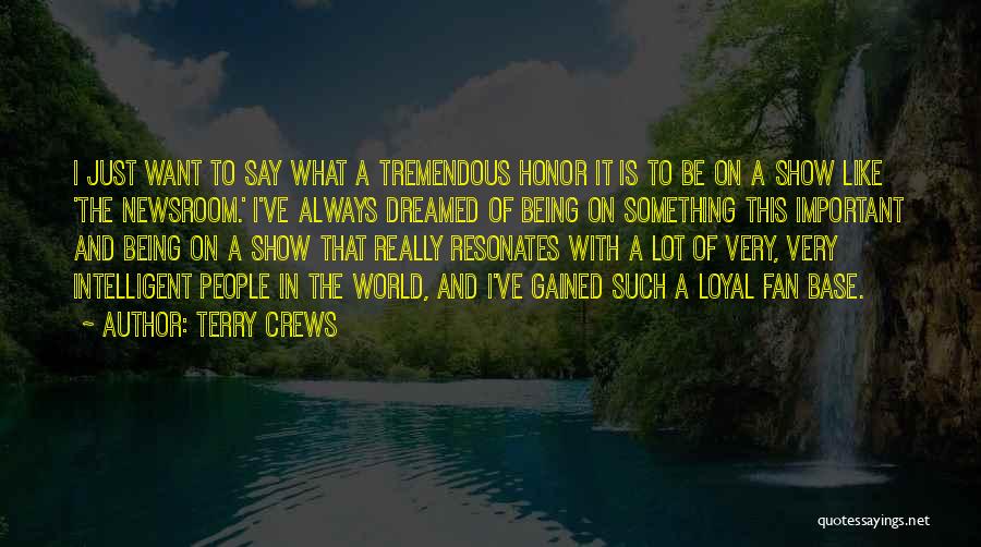 Terry Crews Quotes: I Just Want To Say What A Tremendous Honor It Is To Be On A Show Like 'the Newsroom.' I've