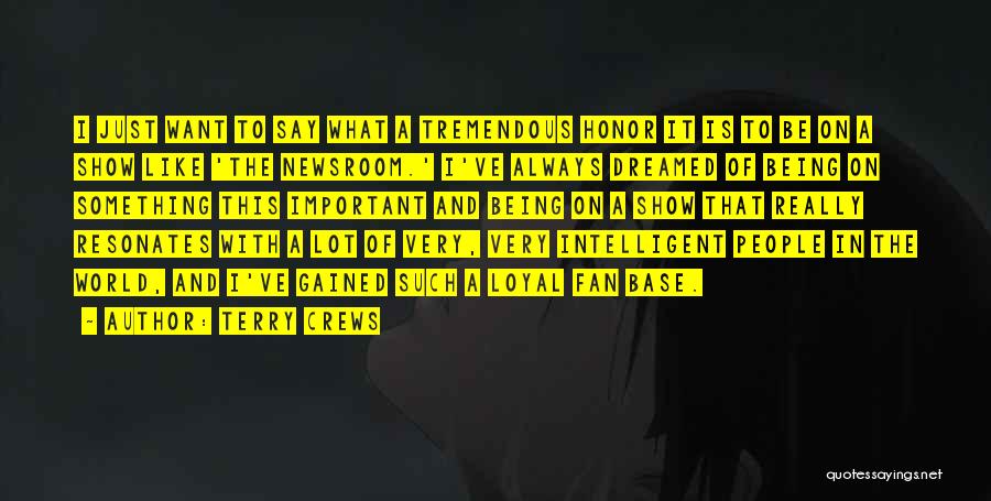 Terry Crews Quotes: I Just Want To Say What A Tremendous Honor It Is To Be On A Show Like 'the Newsroom.' I've
