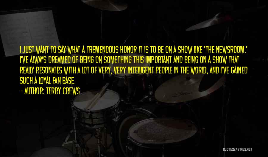 Terry Crews Quotes: I Just Want To Say What A Tremendous Honor It Is To Be On A Show Like 'the Newsroom.' I've