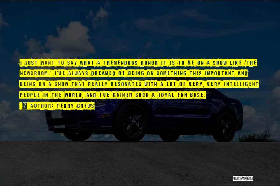 Terry Crews Quotes: I Just Want To Say What A Tremendous Honor It Is To Be On A Show Like 'the Newsroom.' I've
