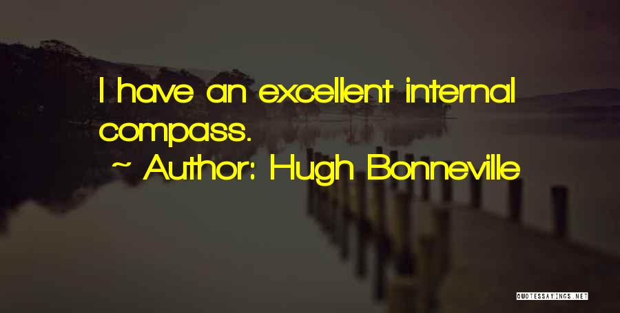 Hugh Bonneville Quotes: I Have An Excellent Internal Compass.