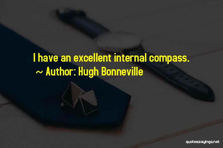 Hugh Bonneville Quotes: I Have An Excellent Internal Compass.
