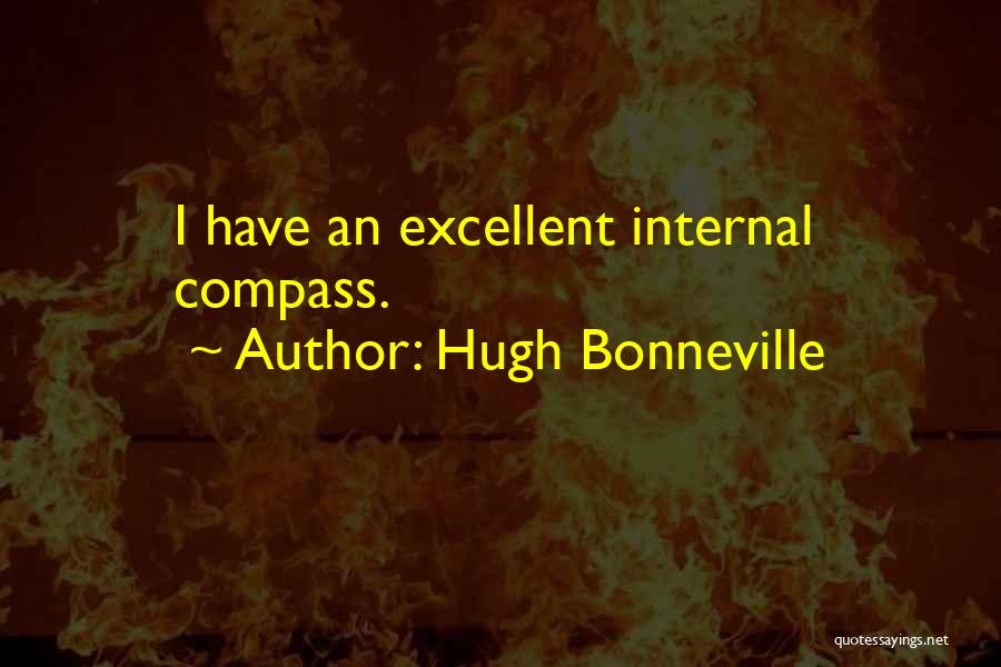 Hugh Bonneville Quotes: I Have An Excellent Internal Compass.