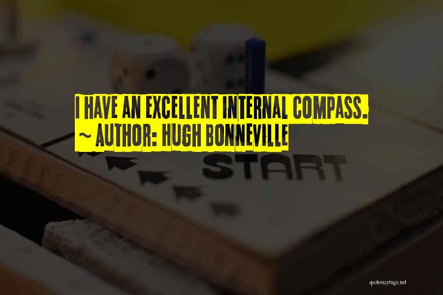 Hugh Bonneville Quotes: I Have An Excellent Internal Compass.
