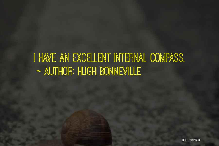 Hugh Bonneville Quotes: I Have An Excellent Internal Compass.
