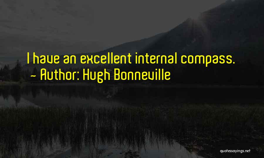 Hugh Bonneville Quotes: I Have An Excellent Internal Compass.