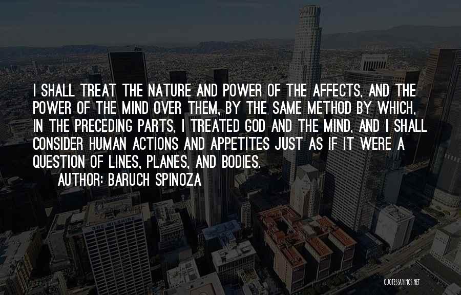 Baruch Spinoza Quotes: I Shall Treat The Nature And Power Of The Affects, And The Power Of The Mind Over Them, By The