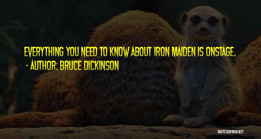 Bruce Dickinson Quotes: Everything You Need To Know About Iron Maiden Is Onstage.
