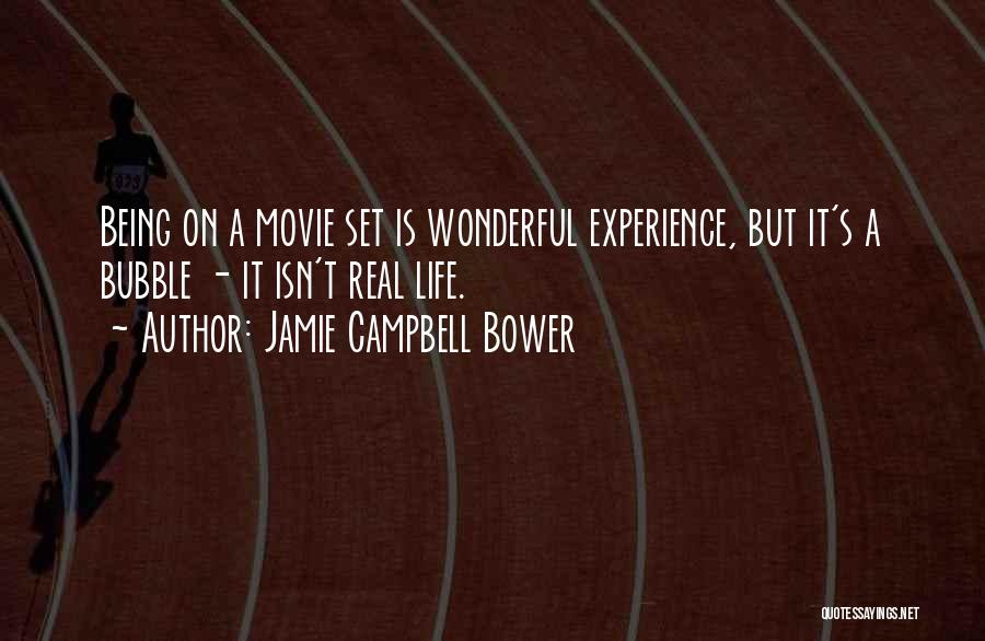 Jamie Campbell Bower Quotes: Being On A Movie Set Is Wonderful Experience, But It's A Bubble - It Isn't Real Life.