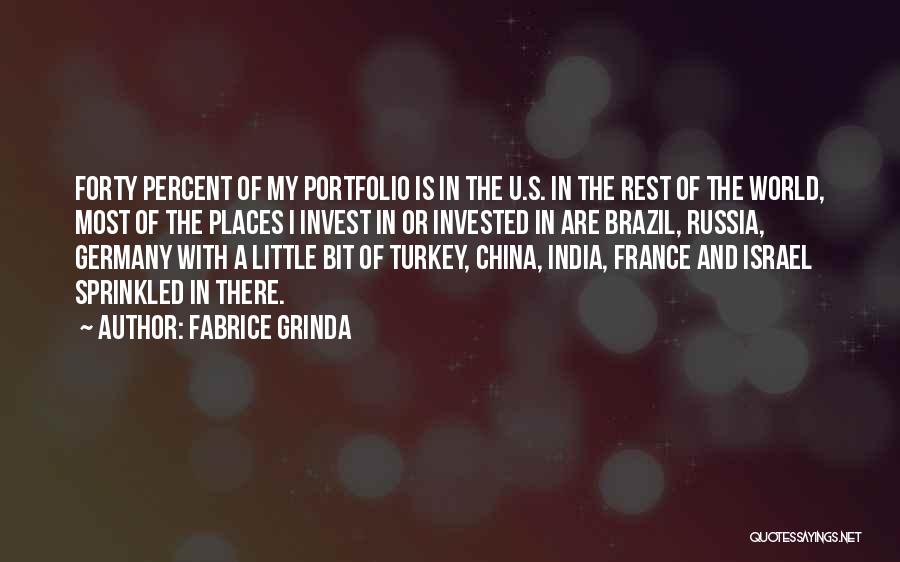 Fabrice Grinda Quotes: Forty Percent Of My Portfolio Is In The U.s. In The Rest Of The World, Most Of The Places I