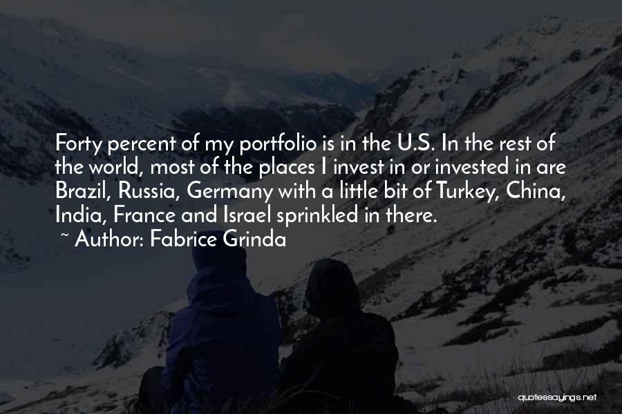 Fabrice Grinda Quotes: Forty Percent Of My Portfolio Is In The U.s. In The Rest Of The World, Most Of The Places I