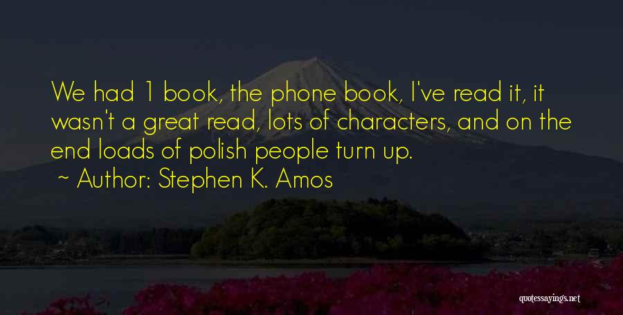 Stephen K. Amos Quotes: We Had 1 Book, The Phone Book, I've Read It, It Wasn't A Great Read, Lots Of Characters, And On