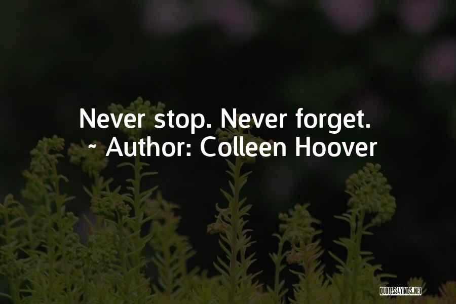 Colleen Hoover Quotes: Never Stop. Never Forget.