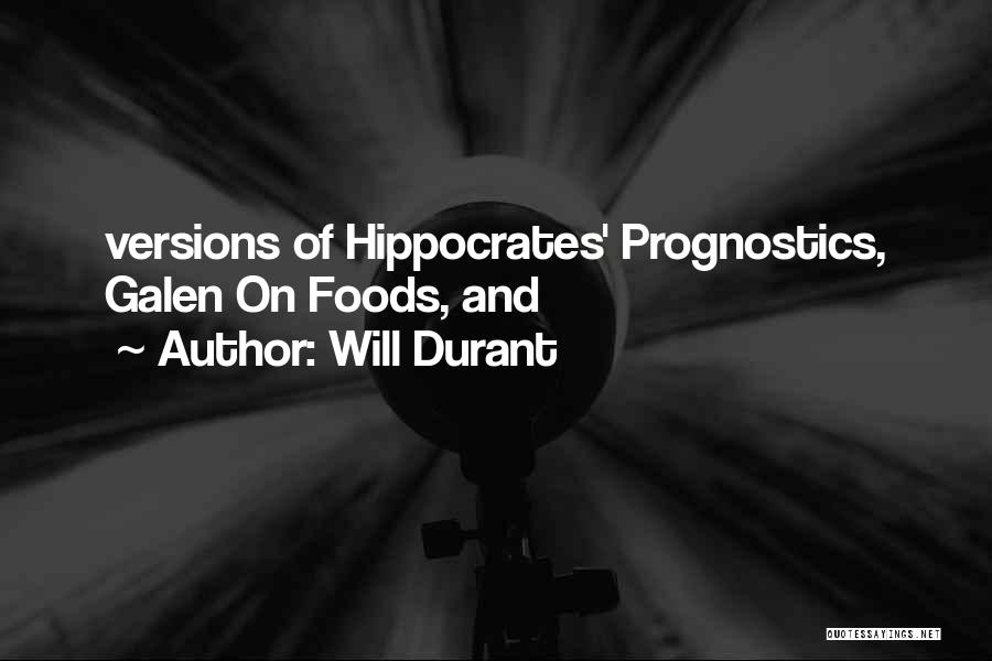 Will Durant Quotes: Versions Of Hippocrates' Prognostics, Galen On Foods, And