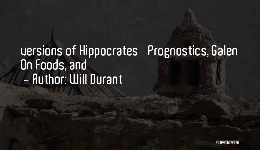 Will Durant Quotes: Versions Of Hippocrates' Prognostics, Galen On Foods, And