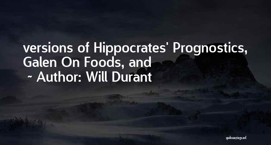 Will Durant Quotes: Versions Of Hippocrates' Prognostics, Galen On Foods, And