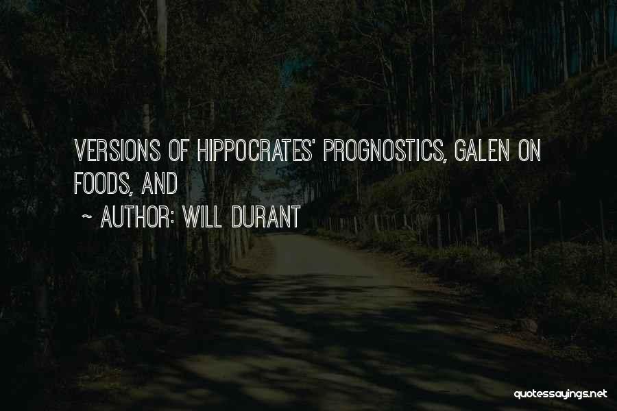 Will Durant Quotes: Versions Of Hippocrates' Prognostics, Galen On Foods, And