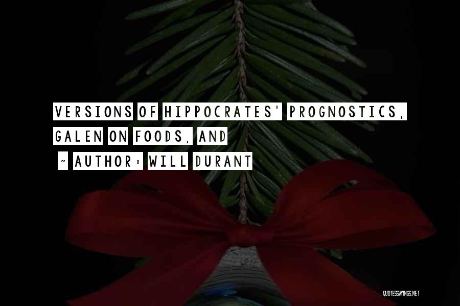 Will Durant Quotes: Versions Of Hippocrates' Prognostics, Galen On Foods, And