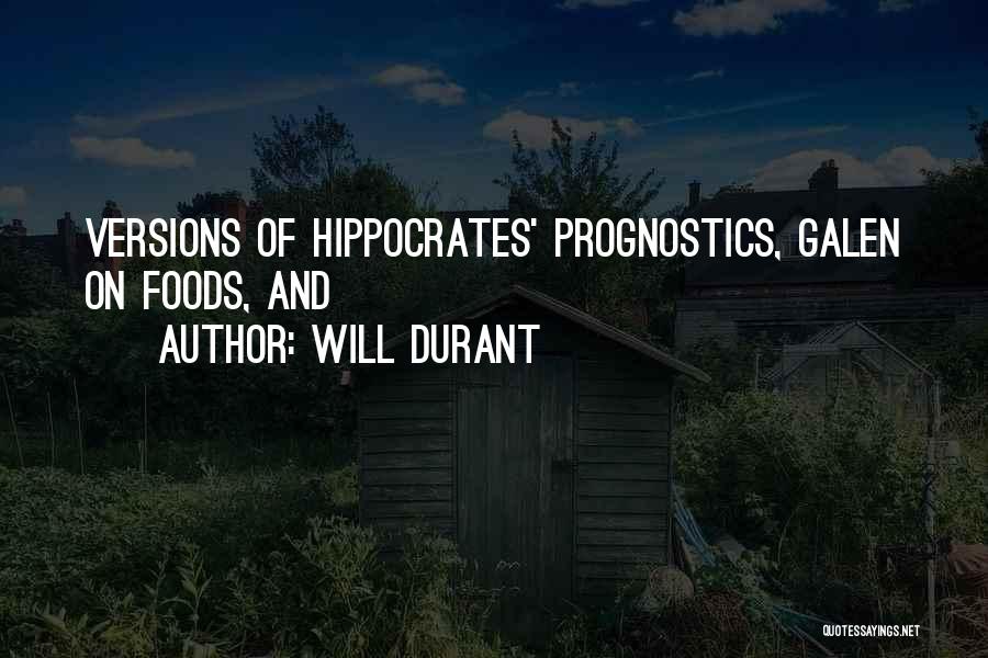Will Durant Quotes: Versions Of Hippocrates' Prognostics, Galen On Foods, And