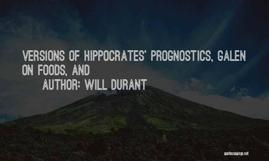 Will Durant Quotes: Versions Of Hippocrates' Prognostics, Galen On Foods, And
