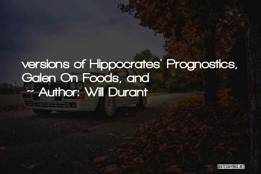 Will Durant Quotes: Versions Of Hippocrates' Prognostics, Galen On Foods, And