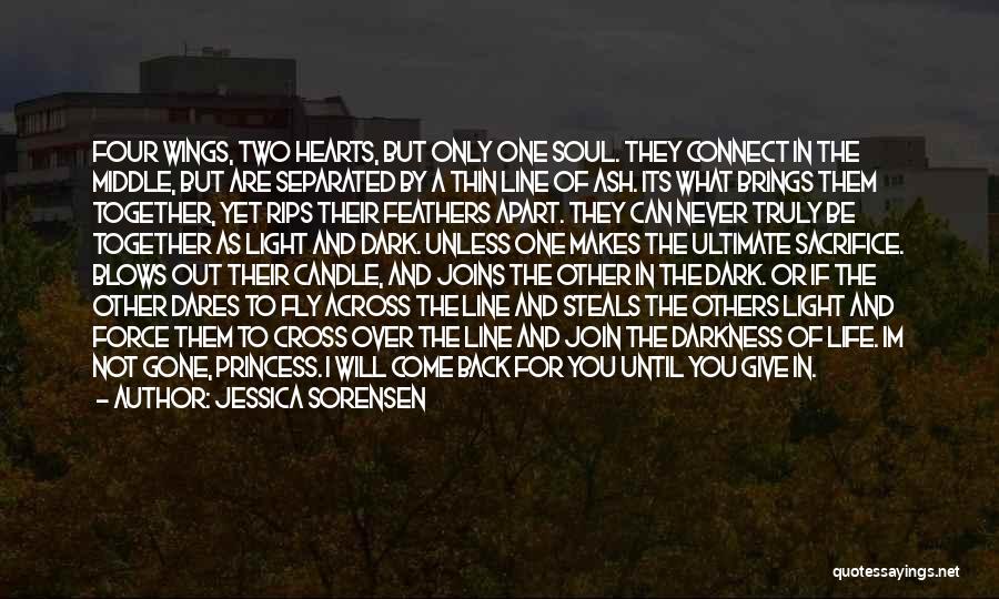 Jessica Sorensen Quotes: Four Wings, Two Hearts, But Only One Soul. They Connect In The Middle, But Are Separated By A Thin Line