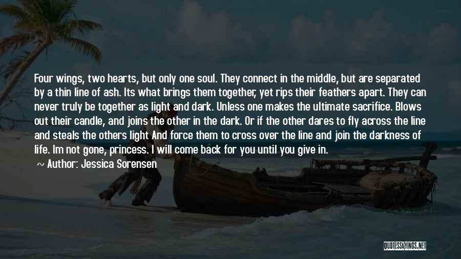 Jessica Sorensen Quotes: Four Wings, Two Hearts, But Only One Soul. They Connect In The Middle, But Are Separated By A Thin Line