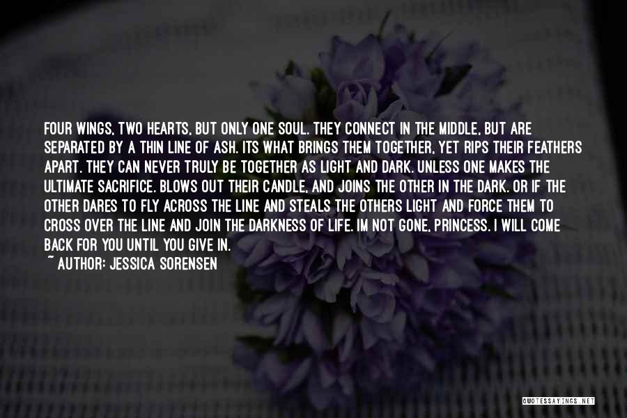 Jessica Sorensen Quotes: Four Wings, Two Hearts, But Only One Soul. They Connect In The Middle, But Are Separated By A Thin Line