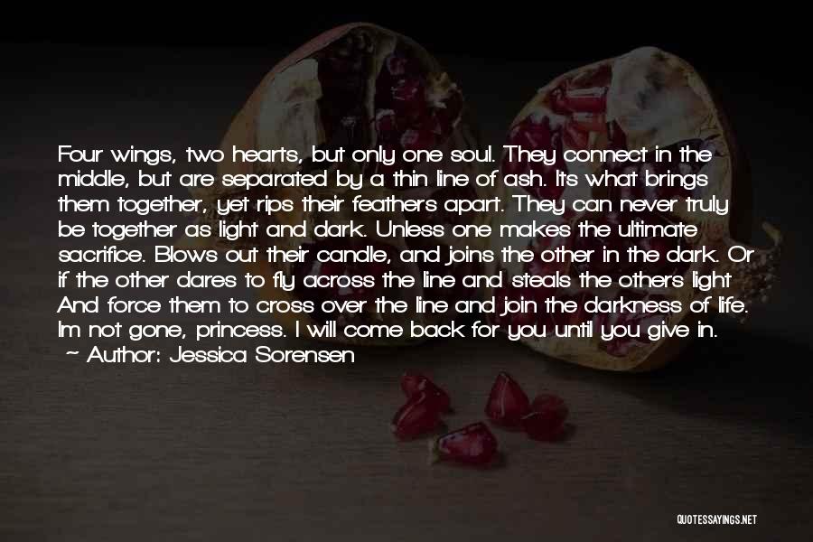 Jessica Sorensen Quotes: Four Wings, Two Hearts, But Only One Soul. They Connect In The Middle, But Are Separated By A Thin Line