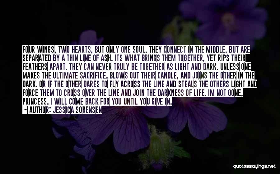 Jessica Sorensen Quotes: Four Wings, Two Hearts, But Only One Soul. They Connect In The Middle, But Are Separated By A Thin Line