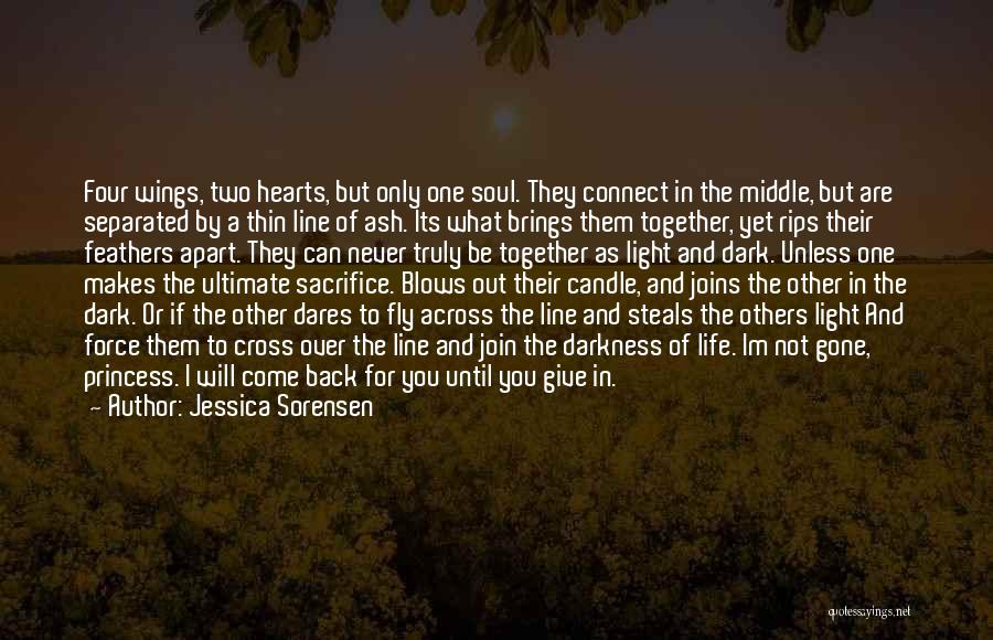 Jessica Sorensen Quotes: Four Wings, Two Hearts, But Only One Soul. They Connect In The Middle, But Are Separated By A Thin Line