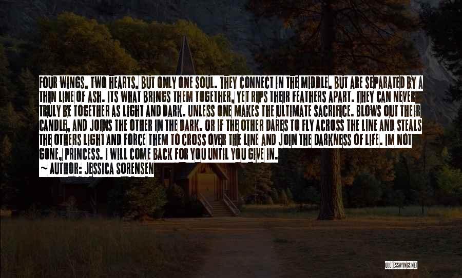 Jessica Sorensen Quotes: Four Wings, Two Hearts, But Only One Soul. They Connect In The Middle, But Are Separated By A Thin Line