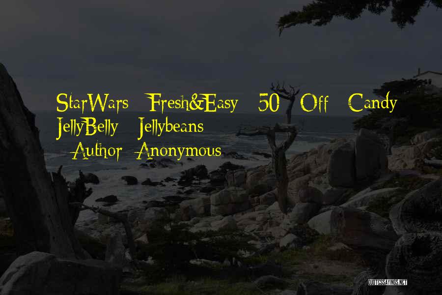 Anonymous Quotes: #starwars #fresh&easy #50%off #candy #jellybelly #jellybeans