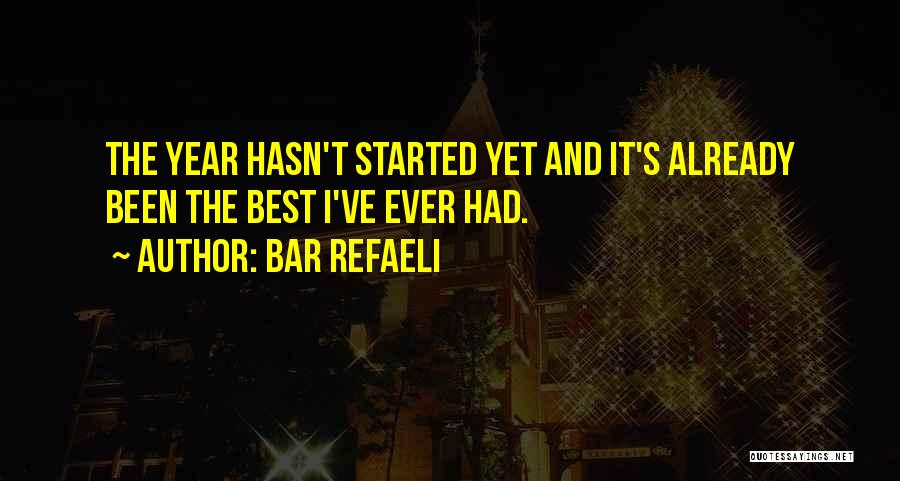 Bar Refaeli Quotes: The Year Hasn't Started Yet And It's Already Been The Best I've Ever Had.