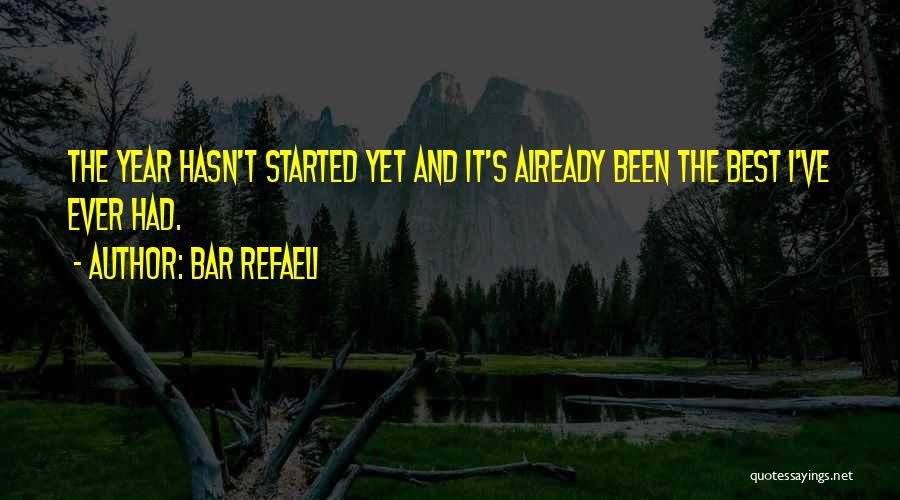 Bar Refaeli Quotes: The Year Hasn't Started Yet And It's Already Been The Best I've Ever Had.