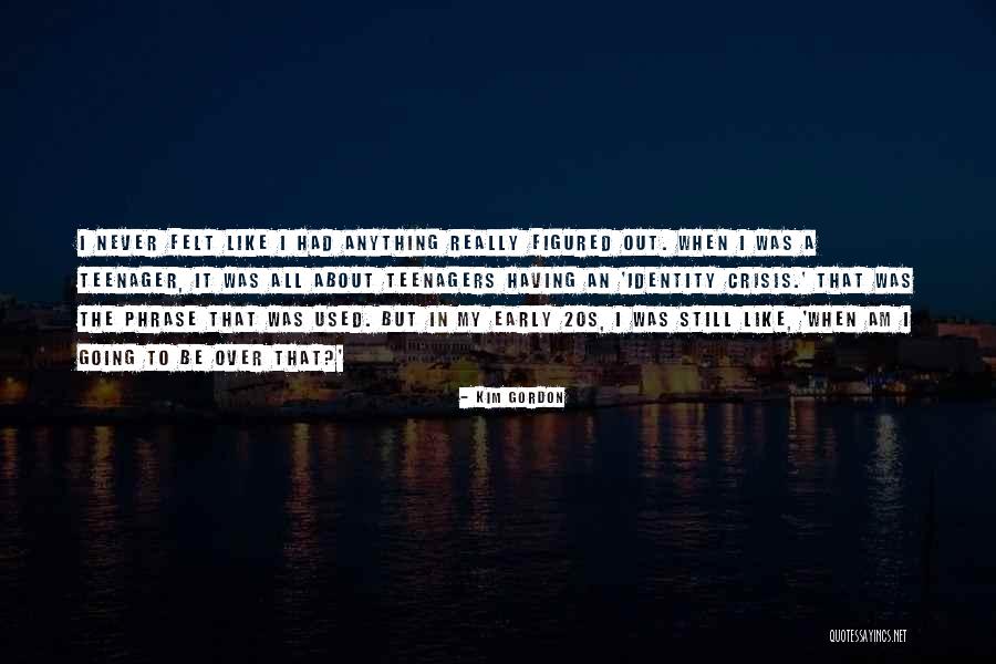 20s Quotes By Kim Gordon 20s Quotes By Kim Gordon