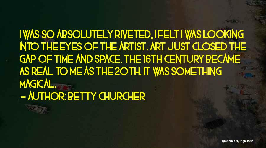 20th Century Art Quotes By Betty Churcher